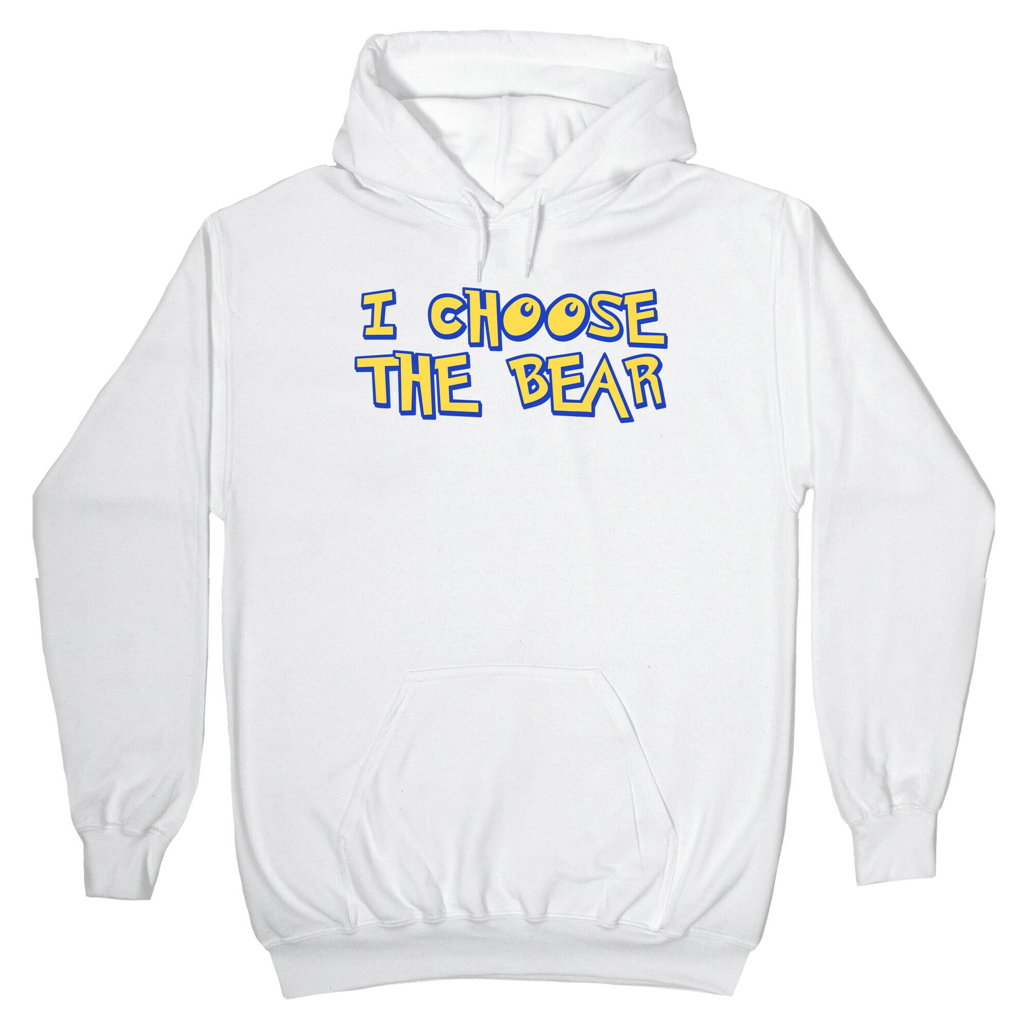 I Choose The Bear (90s Parody) Hoodie